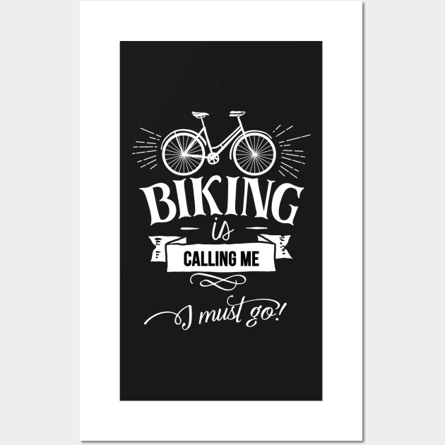 Biking is Calling Me I Must Go Bike Hobby Bicycle Riding Bike Rider Wall Art by JessDesigns